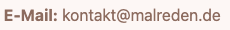 E-Mail: kontakt@malreden.de